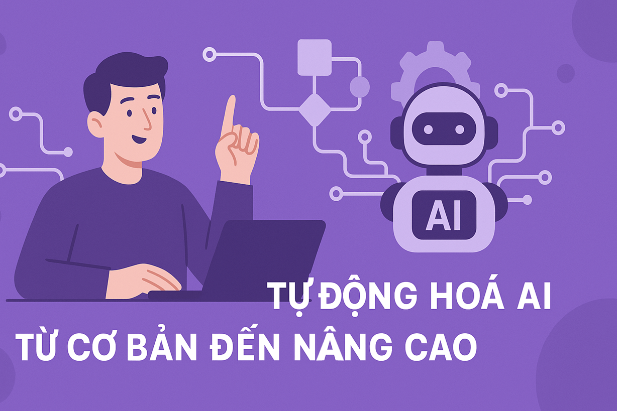 Tự động hóa công việc bằng AI chỉ trong 10 ngày – Không cần kiến thức lập trình!"
